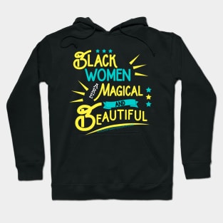 Black Women Are Magical Quote Hoodie